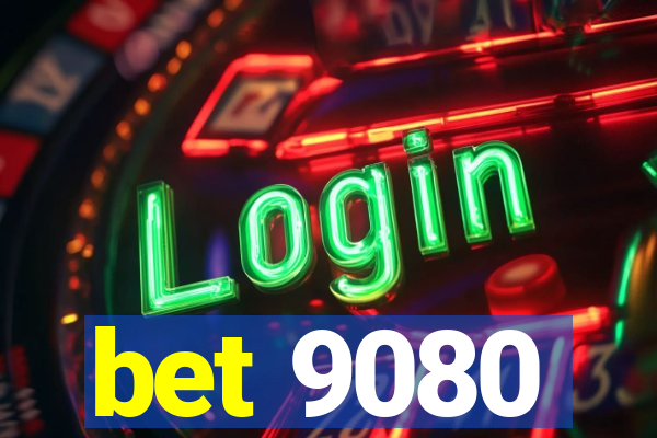 bet 9080